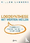 Lammers, Willem - Logosynthese - Mit Worten heilen