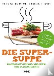 Fallon Morell, Sally, Daniel, Kaayla T. - Die Super-Suppe