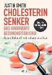 Smith, Justin - Cholesterinsenker - das ignorierte Gesundheitsrisiko