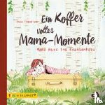Freudiger, Anja - Ein Koffer voller Mama-Momente