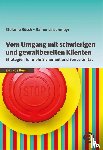 Rösch, Stefanie, Linsenmayr, Rainer - Vom Umgang mit schwierigen und gewaltbereiten Klienten