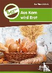 Schmidt, Eva-Maria - Themenheft Aus Korn wird Brot