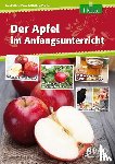 Zerrath, Ann-Kathrin, Zindler, Kathrin - Der Apfel im Anfangsunterricht