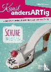 Schwarz, Katrin - Kunst andersArtig - der etwas andere Kunstunterricht in Klasse 7-10