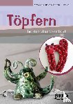 Harth, Natascha, Jansen, Verena - Töpfern im Kunstunterricht