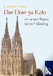 Ennen, Leonard - Der Dom zu Koeln, von seinem Beginn bis zur Vollendung