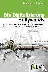 Ringler, Matthias J. - Die Digitalisierung Hollywoods