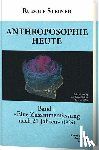 Steiner, Rudolf - Anthroposophie heute, Band 1