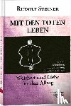 Steiner, Rudolf - Mit den Toten leben