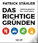 Stähler, Patrick - Das Richtige gründen