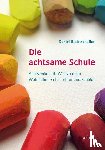 Rechtschaffen, Daniel - Die achtsame Schule