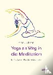 Cushman, Anne - Yoga als Weg in die Meditation - Ein 12-Wochen-Kurs für Praktizierende