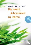 Wolf, Christiane, Serpa, Greg - Die Kunst, Achtsamkeit zu lehren