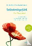 Neff, Kristin, Germer, Christopher - Selbstmitgefühl - Das Übungsbuch
