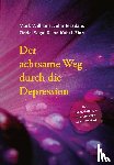 Williams, Mark, Teasdale, John, Segal, Zindel, Kabat-Zinn, Jon - Der achtsame Weg durch die Depression