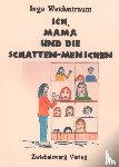 Weidentraum, Inge - Ich, Mama und die Schatten-Menschen