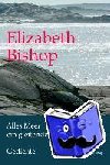 Bishop, Elizabeth - Alles Meer ein gleitender Marmor