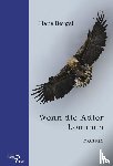 Bergel, Hans - Wenn die Adler kommen