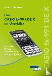 Gruber, Helmut, Neumann, Robert - CASIO fx-991DE X im Überblick