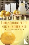 Lucado, Max - Limonadenrezepte für Zitronentage