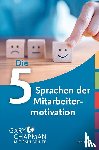Chapman, Gary, White, Paul - Die fünf Sprachen der Mitarbeitermotivation