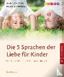 Chapman, Gary, Campbell, Ross - Die 5 Sprachen der Liebe für Kinder