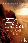 Haaften, Noor van - Elia - von Gott bewegt