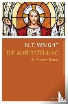 Wright, N. T. - Die Auferstehung des Sohnes Gottes