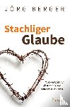 Berger, Jörg - Stachliger Glaube