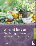 Pfennighaus, Ruth - Wir sind für den Garten geboren