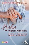 Chapman, Gary, Barr, Debbie, Shaw, Edward G. - Liebe vergisst man nicht