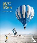 Philip Volkers - Dust To Dawn - Photographic Adventures at Burning Man