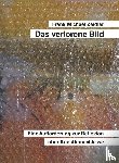 Zeidler, Frank Michael - Das verlorene Bild