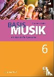 Holm, Susanne - Basis Musik 6 - Arbeitsheft