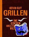  - Sehr gut grillen - Die echten Weltmeister-Rezepte
