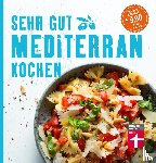 Soehlke, Christian, Soehlke-Lennert, Dorothee - Sehr gut mediterran kochen