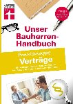 Stroisch, Jörg, Werthschützky, Anne - Bauherren-Handbuch Praxismappe Verträge - mit ausführlichen Checklisten für Grundstückskauf-, Bau- und Architektenverträge