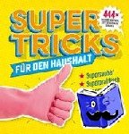 Timm, Eduard, Loeb, Annika - Supertricks für den Haushalt - 444 x besser machen, Zeit gewinnen, sparen