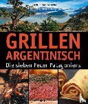 Mallmann, Francis - Grillen Argentinisch