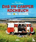 Dorey, Martin, Randell, Sarah - Das VW Camper Kochbuch - The Soul Kitchen