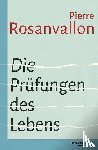 Rosanvallon, Pierre - Die Prüfungen des Lebens