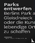 Grosch, Leonard, Petrow, Constanze A. - Parks Entwerfen