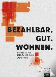 Domer, Klaus, Drexler, Hans, Schultz-Granberg, Joachim - Bezahlbar. Gut. Wohnen.