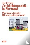 Frobe, Turit - Architekturpolitik in Finnland