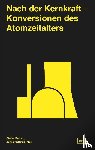  - Nach der Kernkraft