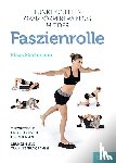 Stechmann, Klaas - Funktionelles Ganzkörpertraining mit der Faszienrolle