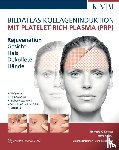 Paasch, Uwe, Kolster, Bernard C. - Bildatlas Kollageninduktion mit Platelet Rich Plasma (PRP)