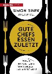 Sinek, Simon - Gute Chefs essen zuletzt