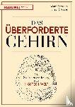 Gazzaley, Adam, Rosen, Larry D. - Das überforderte Gehirn