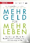 Robin, Vicki, Dominguez, Joe, Money Mustache, Mr. - Mehr Geld für mehr Leben